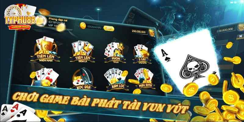 Game bài Typhu88 giúp bạn phát tài nhanh chóng